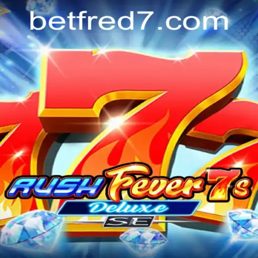 Exploring the Exciting World of RushFever7sDeluxeSE at Betfred